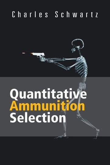 Quantitative Ammunition Selection Schwartz Charles