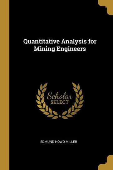Quantitative Analysis for Mining Engineers Miller Edmund Howd
