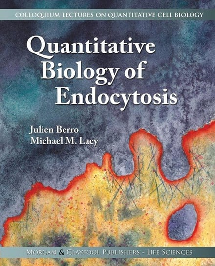 Quantitative Biology of Endocytosis Berro Julien