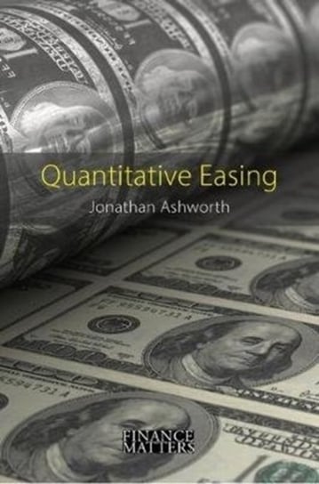 Quantitative Easing: The Great Central Bank Experiment Jonathan Ashworth