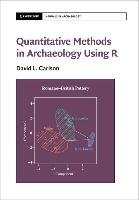 Quantitative Methods in Archaeology Using R Carlson David L.