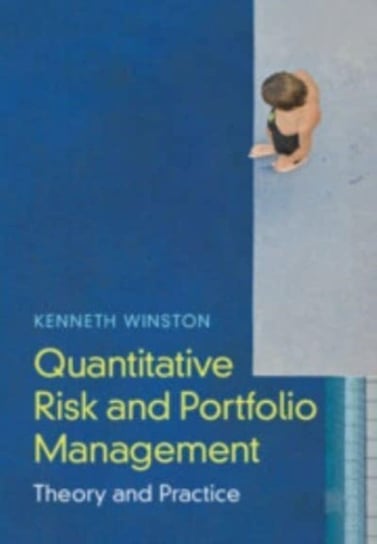 Quantitative Risk and Portfolio Management: Theory and Practice Opracowanie zbiorowe