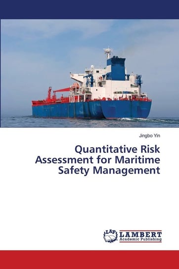 Quantitative Risk Assessment for Maritime Safety Management Yin Jingbo