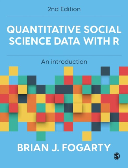 Quantitative Social Science Data with R: An Introduction SAGE Publications Ltd