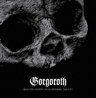 Quantos Possunt Ad Satanitatem Trahunt Gorgoroth