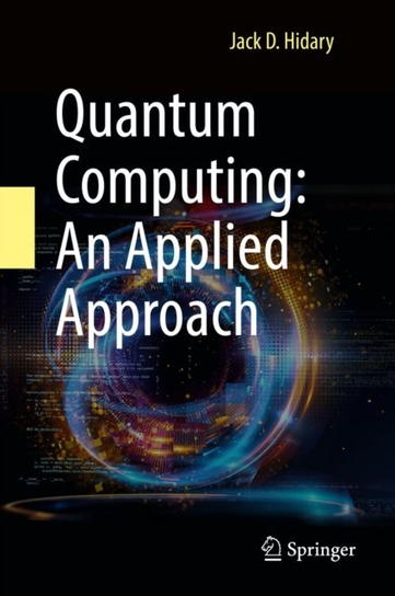 Quantum Computing: An Applied Approach [DRM] - ebook PDF Jack D. Hidary