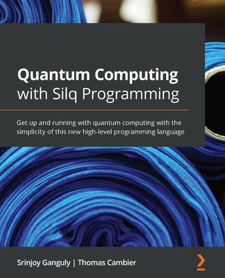 Quantum Computing with Silq Programming - ebook epub Srinjoy Ganguly, Thomas Cambier