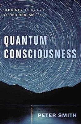 Quantum Consciousness Smith Peter
