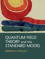 Quantum Field Theory and the Standard Model Schwartz Matthew D.