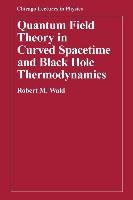 Quantum Field Theory in Curved Spacetime and Black Hole Ther Wald Robert M.