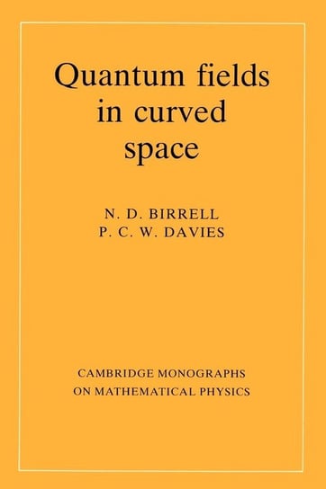 Quantum Fields in Curved Space Birrell N. D.