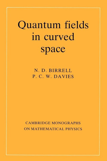 Quantum Fields in Curved Space Birrell N. D.