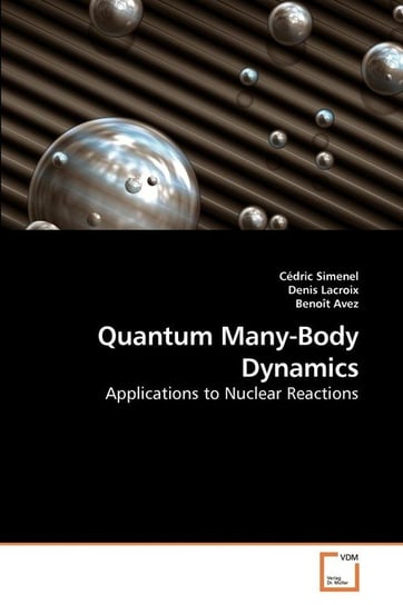 Quantum Many-Body Dynamics Simenel Cédric