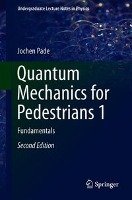 Quantum Mechanics for Pedestrians 1 Pade Jochen