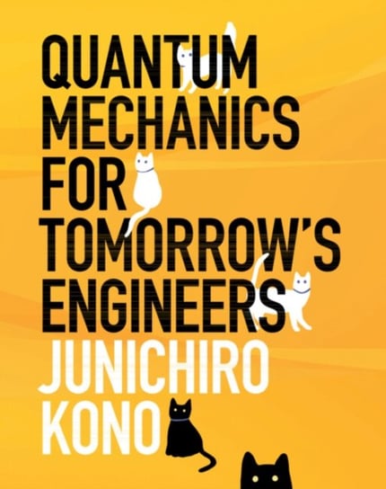Quantum Mechanics for Tomorrow's Engineers Opracowanie zbiorowe