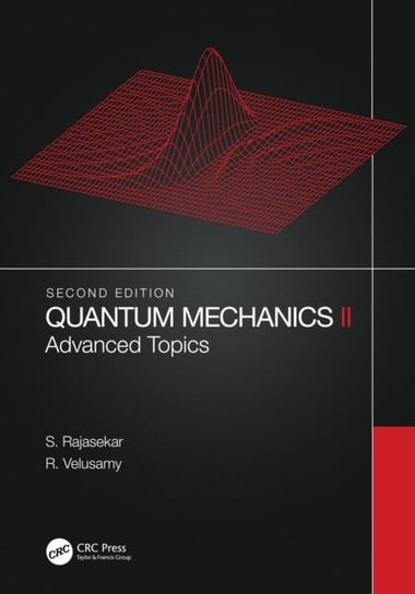 Quantum Mechanics II: Advanced Topics Taylor & Francis Ltd.
