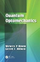 Quantum Optomechanics Bowen Warwick P., Milburn Gerard J.