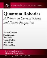 Quantum Robotics Tandon Prateek, Lam Stanley, Shih Ben