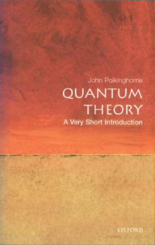 Quantum Theory: A Very Short Introduction Polkinghorne John