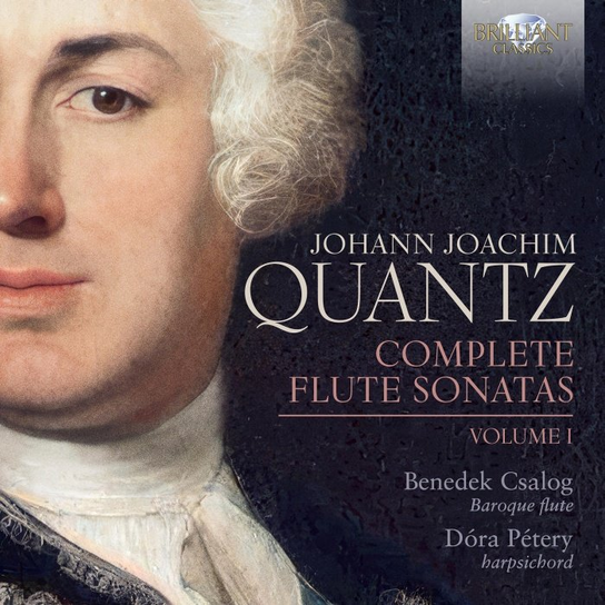 Quantz: Complete Flute Sonatas Volume 1 Csalog Benedek
