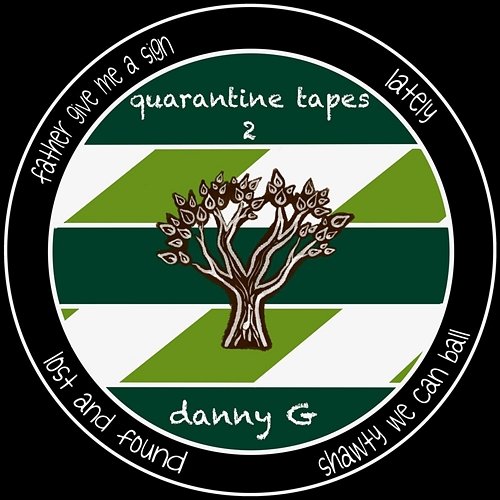 quarantine tapes 2 Danny G