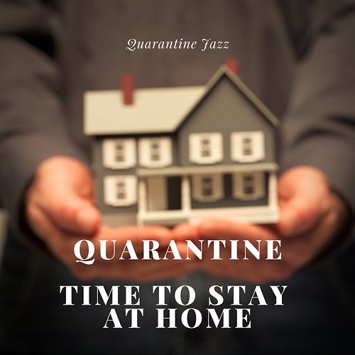 Quarantine (Time to Stay at Home) Quarantine Jazz