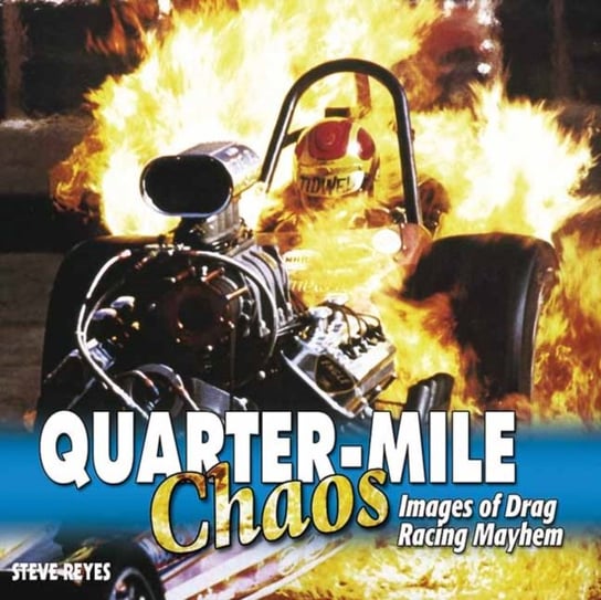 Quarter-Mile Chaos Steve Reyes