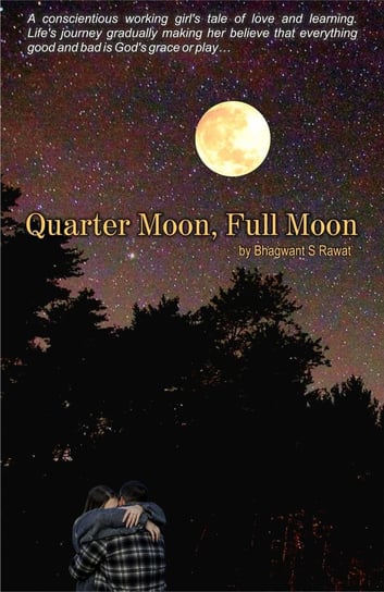 Quarter Moon. Full Moon Bhagwant S. Rawat