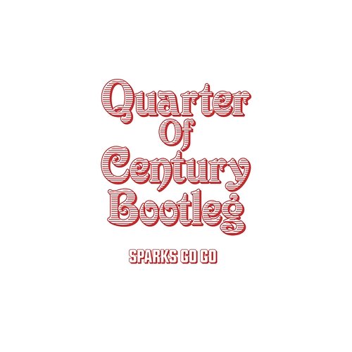 Quarter of Century Bootleg Sparks Go Go