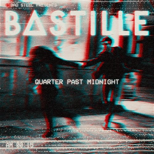 Quarter Past Midnight Bastille