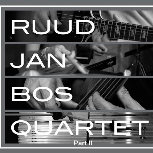 Quarters Part II Ruud Jan Bos Quartet