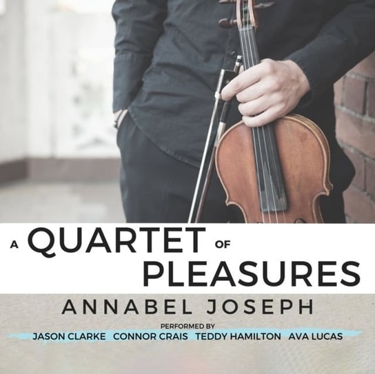 Quartet of Pleasures Annabel Joseph, Jason Clarke, Connor Crais, Teddy Hamilton, Lucas Ava