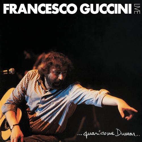 ...Quasi Come Dumas... Francesco Guccini