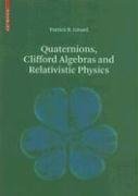 Quaternions, Clifford Algebras and Relativistic Physics Girard Patrick R.