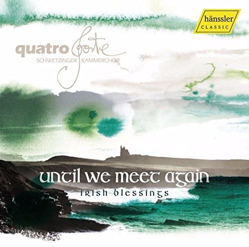 Quatro Forte - Irish Blessings Until we meet again Various Artists