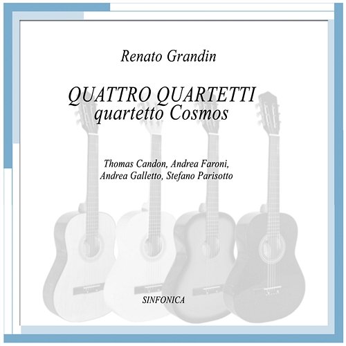 Quattro quartetti (Per quattro chitarre) Quartetto Cosmos