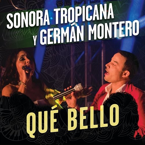 Qué Bello Sonora Tropicana, Germán Montero