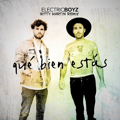Qué Bien Estás Electric Boyz