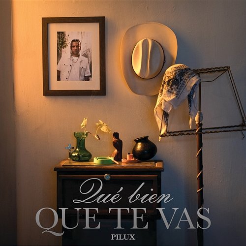 Qué Bien Que Te Vas Pilux