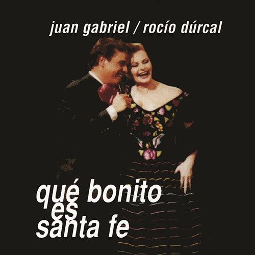 Qué Bonito Es Santa Fe (Remixes) Juan Gabriel a Dúo Con Rocío Dúrcal