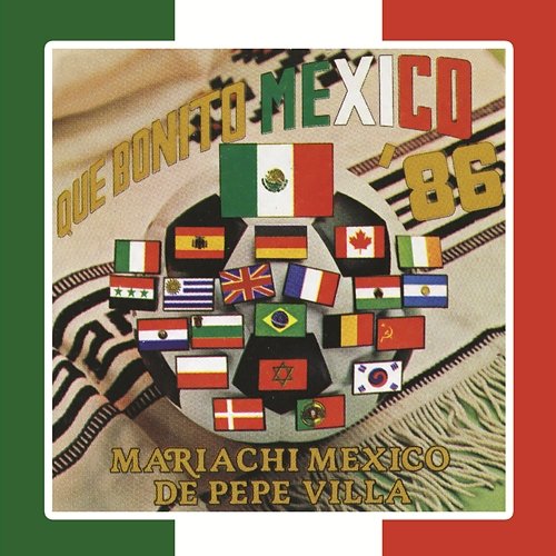 Qué Bonito México '86 Mariachi México de Pepe Villa