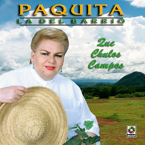 Que Chulos Campos Paquita la del Barrio