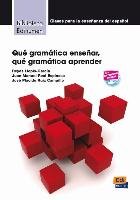 Qué gramática enseñar, qué gramática... Garcia Santa-Cecilia Alvaro, Ruiz Campillo Jose Placido, Real Espinosa Juan Manuel, Llopis Garcia Reyes