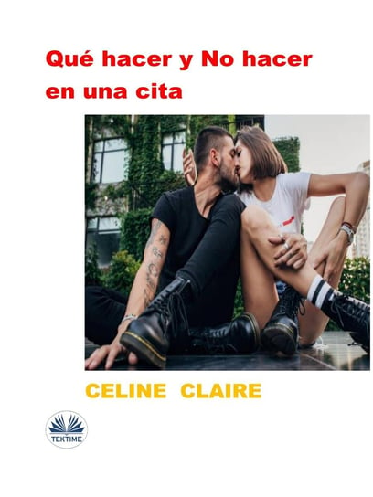 Que Hacer Y No Hacer En Una Cita Claire Celine