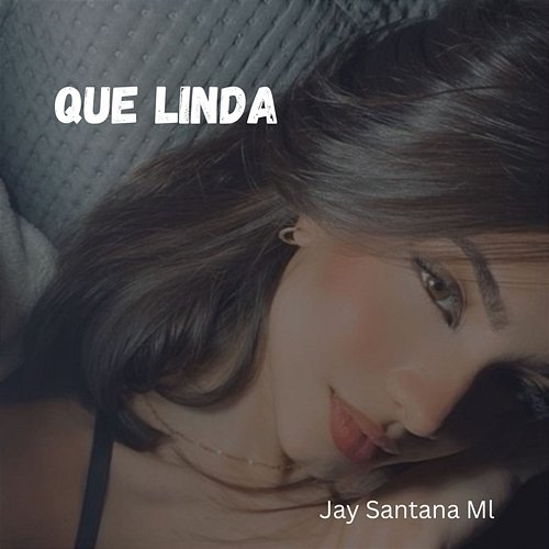 Que Linda Jay Santana Ml
