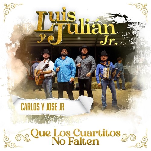Que Los Cuartitos No Falten Carlos Y José Jr., Luis y Julián Jr.