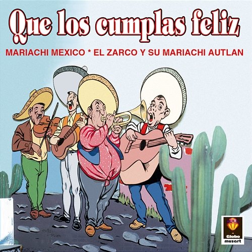 Que Los Cumplas Feliz Mariachi Mexico de Pepe Villa, El Zarco y Su Mariachi Autlàn