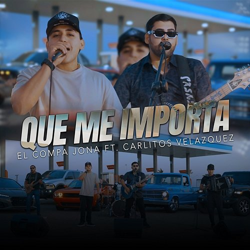 Que Me Importa Carlitos Velazquez & El Compa Jona