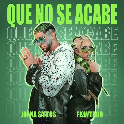 Que No Se Acabe Joana Santos & Flowtiago