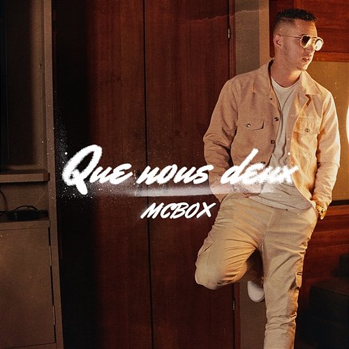 Que nous deux MCBOX